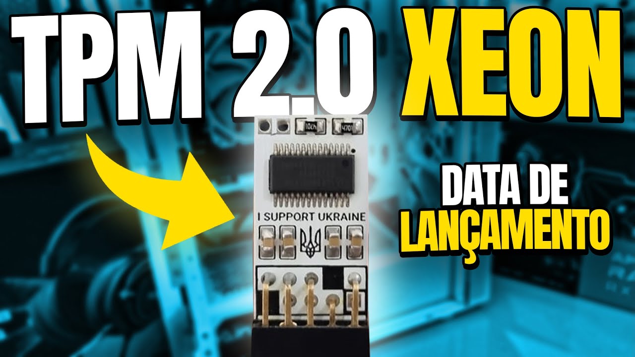 BOMBA!! Lançamento TPM 2.0 XEON no BRASIL