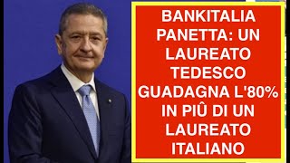BANKITALIA PANETTA: UN LAUREATO TEDESCO GUADAGNA L'80% IN PIÛ DI UN LAUREATO ITALIANO