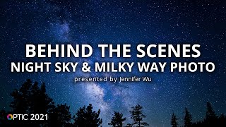 Behind the Scenes: Milky Way & Night Sky Photography with Jennifer Wu | OPTIC 20