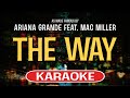 The Way (Karaoke Version) - Ariana Grande feat. Mac Miller The Way (Karaoke Version) - Ariana Grande feat. Mac Miller