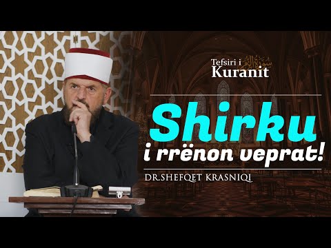 Shirku i rrënon veprat! - Dr. Shefqet Krasniqi