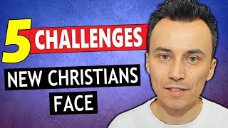 5 Challenges NEW CHRISTIANS Face and How to Overcome Them !!!