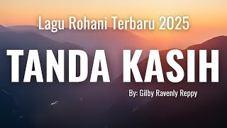 Download lagu TANDA KASIH – Lagu Rohani Kristen Terbaru 2025 | Lagu Penyembahan dan Penyemangat Iman mp3