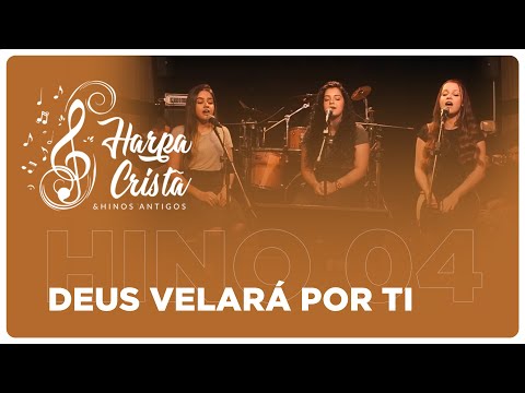 Hino 04 - Harpa Cristã - Deus Velará Por Ti