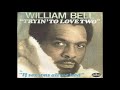 William Bell  - Trying To Love Two (with Lyrics)