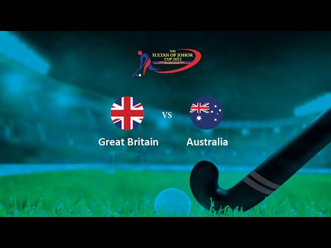 Match 7 Great Britain v Australia - Sultan of Johor Cup 2022 (INTERRUPTED DUE TO POWER OUTAGE)