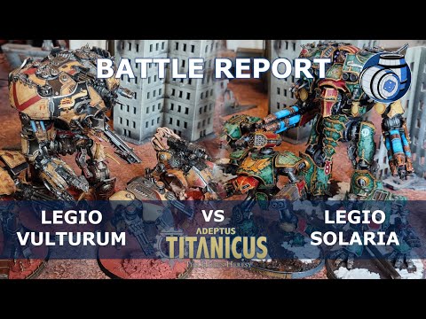 WARMASTER VS WARMASTER - Legio Vulturum vs Legio Solaria 2,500pt Adeptus Titanicus battle report