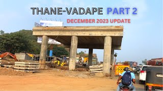 THANE VADAPE ROAD PROJECT DECEMBER 2023 PROGRESS PART 2