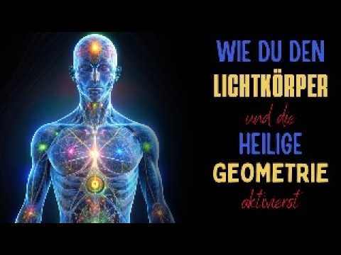 Wie du den Lichtkörper und die heilige Geometrie aktivierst