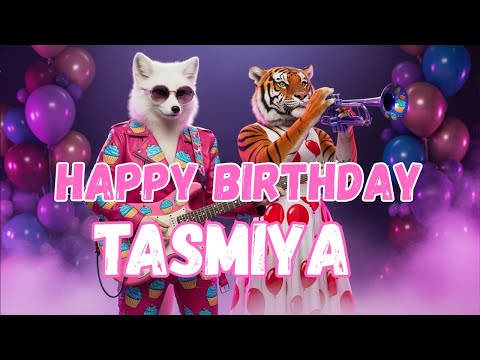 TASMIYA Happy Birthday Song - Happy Birthday to Tasmiya