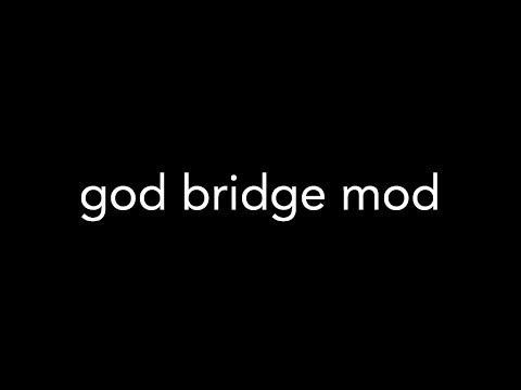 god bridge mod