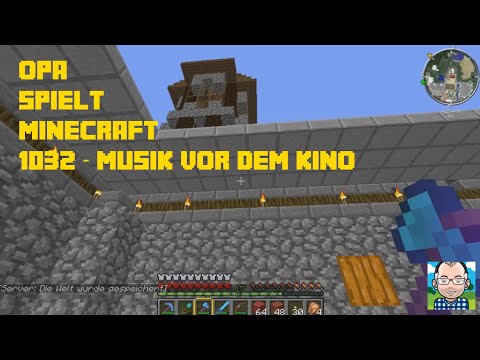 Opa spielt Minecraft 1032 – Musik vor dem Kino