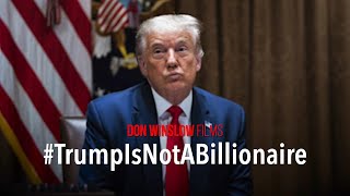 Don Winslow Films: #TrumpIsNotABillionaire