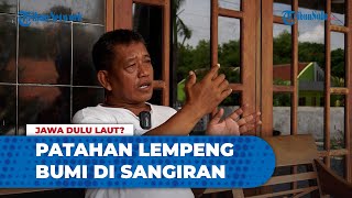 Adanya Patahan Lempeng Bumi di Sangiran, Bukti Jawa Dulunya adalah Lautan