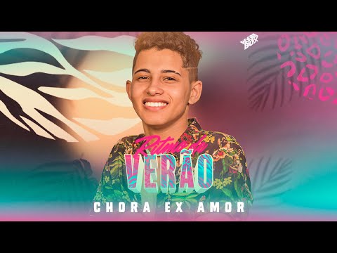 CHORA EX AMOR - RITMO DE VERÃO feat FELIPINHO (Videoclipe Oficial)