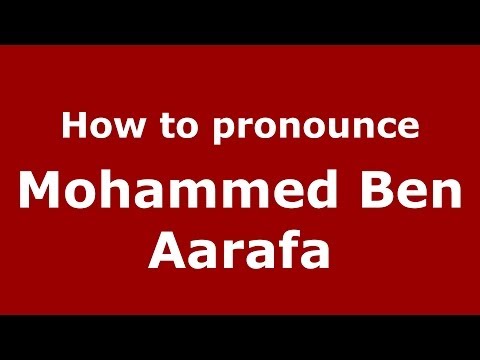 How to pronounce Mohammed Ben Aarafa (Arabic/Morocco) - PronounceNames.com
