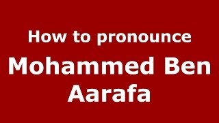 How to pronounce Mohammed Ben Aarafa