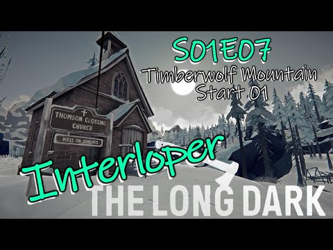The Long Dark (Survival/Interloper) S01E07 *No Commentary - TWM Start 01