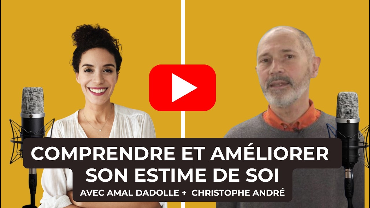 EP41 Comprendre et améliorer son estime de soi I Entretien avec Christophe André