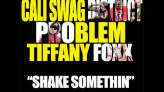 Shake Somethin - Cali Swag District ft. Tiffany Foxx, Problem