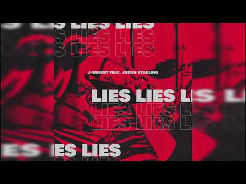 J-Wright - Lies (feat. Justin Starling) Prod. Larry Beats