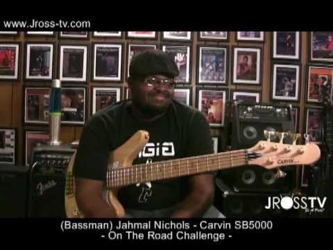 James Ross @ Jahmal Nichols - Carvin SB5000 - "On The Road Challenge" - www.Jross-tv.com