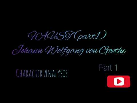 Faust (part1) || Johann Wolfgang von Goethe || Character Analysis || Part 1