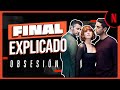 Obsesión Final Explicado