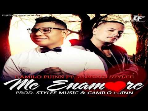 Camilo Puinn Ft Alberto Stylee ~ Me Enamore Prod By Stylee Music Y Camilo Puinn ✓