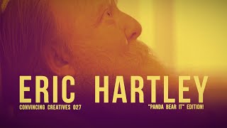 Eric Hartley: CONVINCING CREATIVES 027 - \