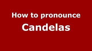 How to pronounce Candelas