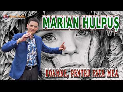 MARIAN HULPUS - DOAMNE, PENTRU FATA MEA