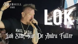 LOK - Lok Står När De Andra Faller (Copenhell 2022)