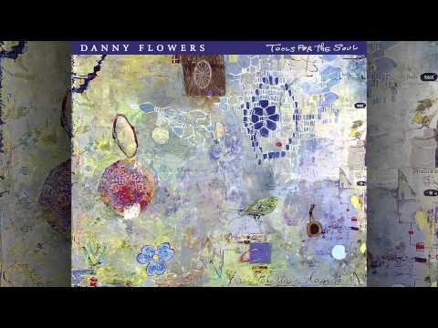 Danny Flowers - Tools For The Soul (feat. Emmylou Harris)