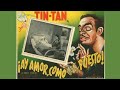 Ay Amor Como Me Has Puesto Tin Tan Película Completa