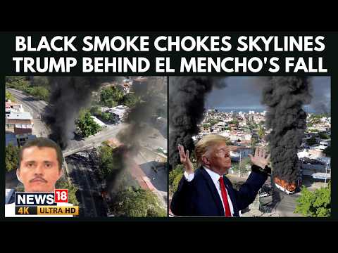 Mexico in Chaos: Black Smoke Fills Sky After El Mencho Killed; Trump Behind The Attack | 4K