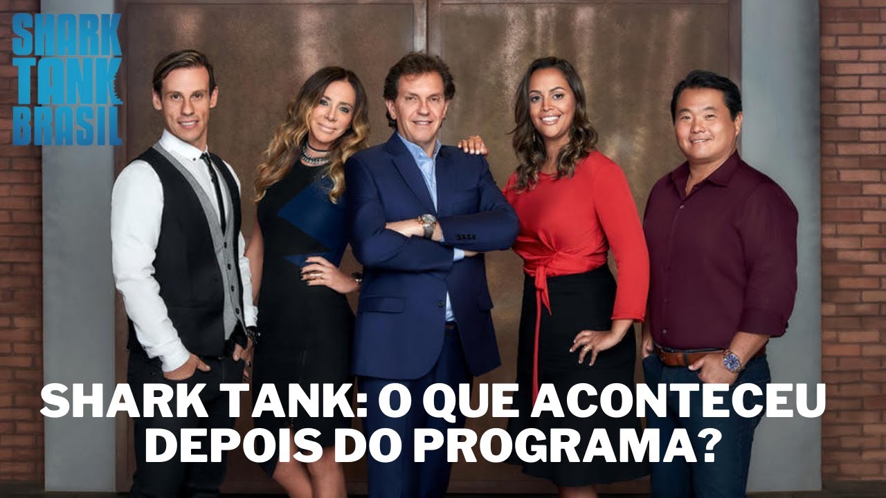 SHARK TANK BRASIL: 05 EMPRESAS que fizeram SUCESSO depois de conseguirem investimento.