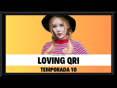 Loving Qri Temporada 10 |T-ARA FAMILY QUEENS|
