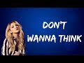 Julia Michaels -  Don't Wanna Think  (Lyrics)
