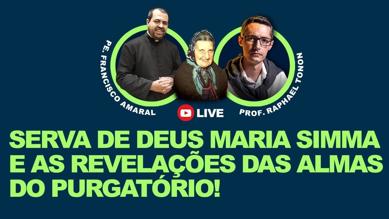 PROF. RAPHAEL TONON E PE. FRANCISCO - SERVA DE DEUS MARIA SIMMA: REVELAÇÕES DAS ALMAS DO PURGATÓRIO!