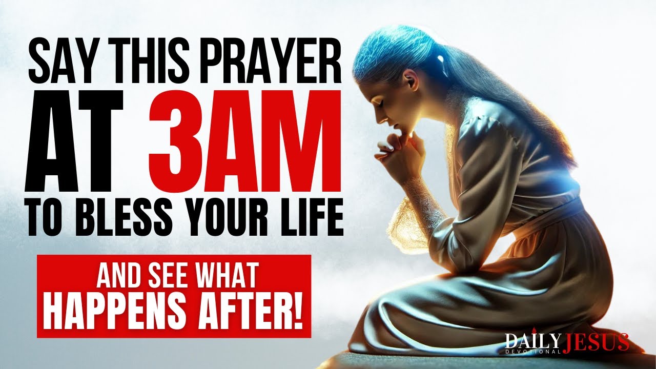 When You Wake Up At 3am, Pray This Powerful Early Morning Prayer For Blessings And Breakthrough
