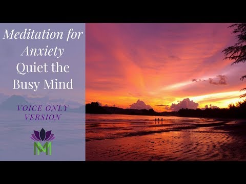 Guided Meditation for Anxiety:  Quiet the Busy Mind | Mindful Movement