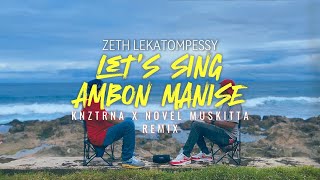 Download lagu LET'S SING AMBON MANISE - KNZTRNA & NOVEL MUSKITTA EDIT mp3 Download lagu LET'S SING AMBON MANISE - KNZTRNA & NOVEL MUSKITTA EDIT mp3