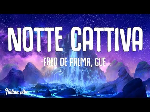 Fred De Palma, Guè - NOTTE CATTIVA (Testo/Lyrics)