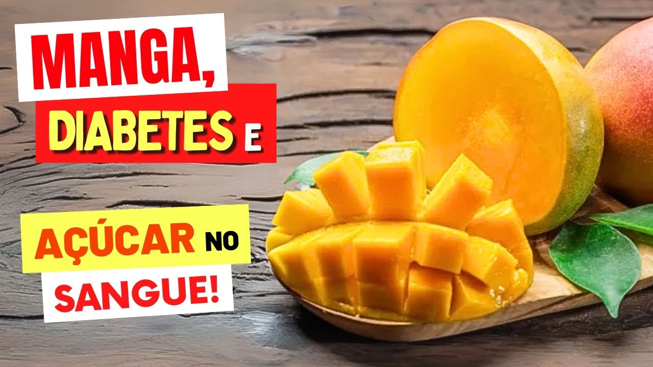 MANGA, DIABETES e AÇÚCAR NO SANGUE - O que você PRECISA SABER!