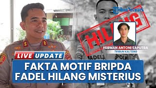 Anggota Intelkam Bripda Fadel Ditemukan setelah Hilang, Kini Jalani Pemeriksaan Internal Polisi