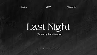 Download lagu Last Night (Guitar by Park Juwon) by JxW (JEONGHAN x WONWOO) [8D AUDIO   LYRICS] .use headphones. mp3