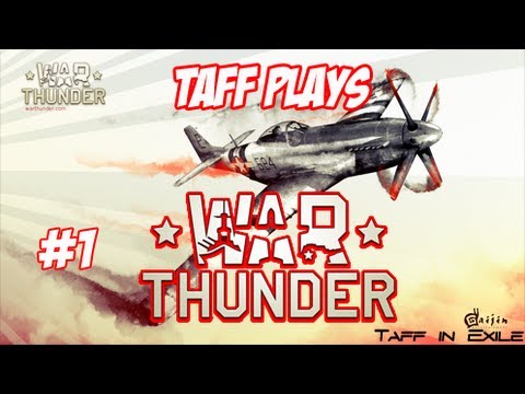Taff Plays - War Thunder - Lets have a look at War Thunder