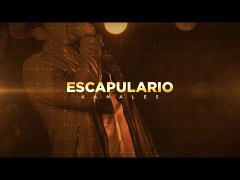 Kanales - Escapulario (Letra)