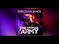 Porcelain Black One Woman Army (Single Version ...